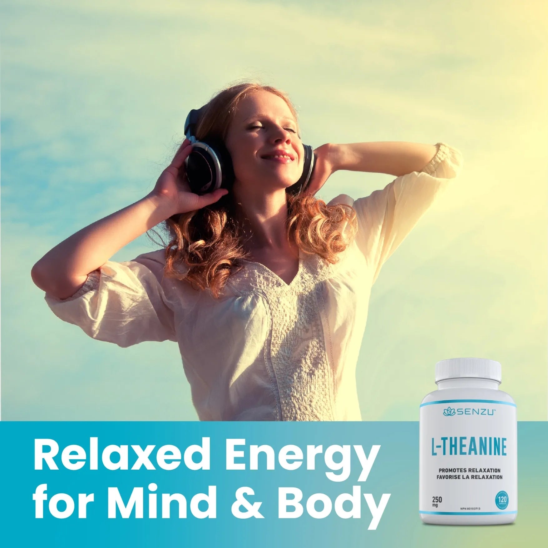 A smiling woman with headphones stands outside, eyes closed and arms raised enjoying the sun. At the bottom right, a bottle of Senzu Health L-Theanine 250mg appears with the text: Relaxed Energy for Mind & Body.