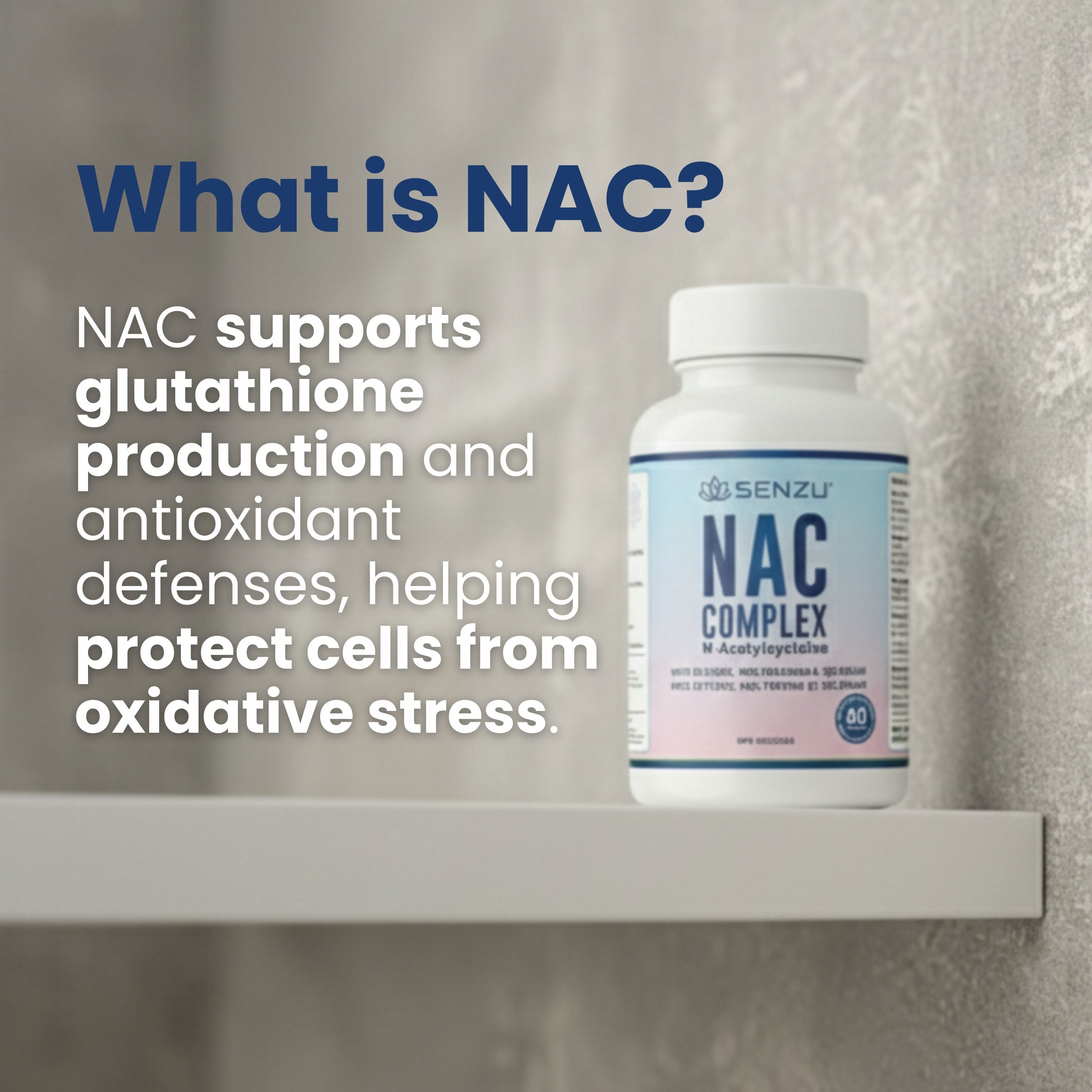A bottle of Senzu Health NAC Complex 600mg sits on a white shelf, highlighting its glutathione support, antioxidant defense boost, and role in protecting cells from oxidative stress.